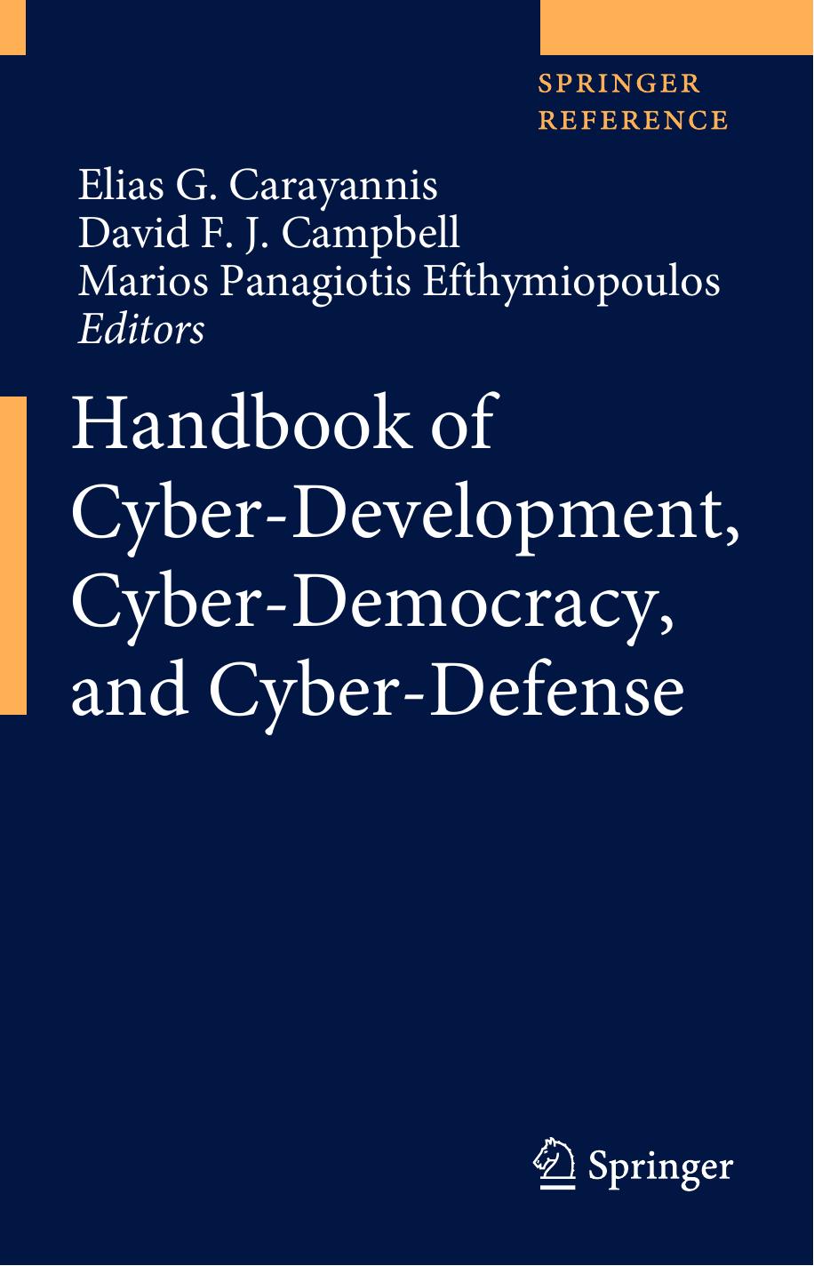 Handbook of Cyber-Development, Cyber-Democracy, and Cyber-Defense by Elias G. Carayannis David F. J. Campbell Marios Panagiotis Efthymiopoulos