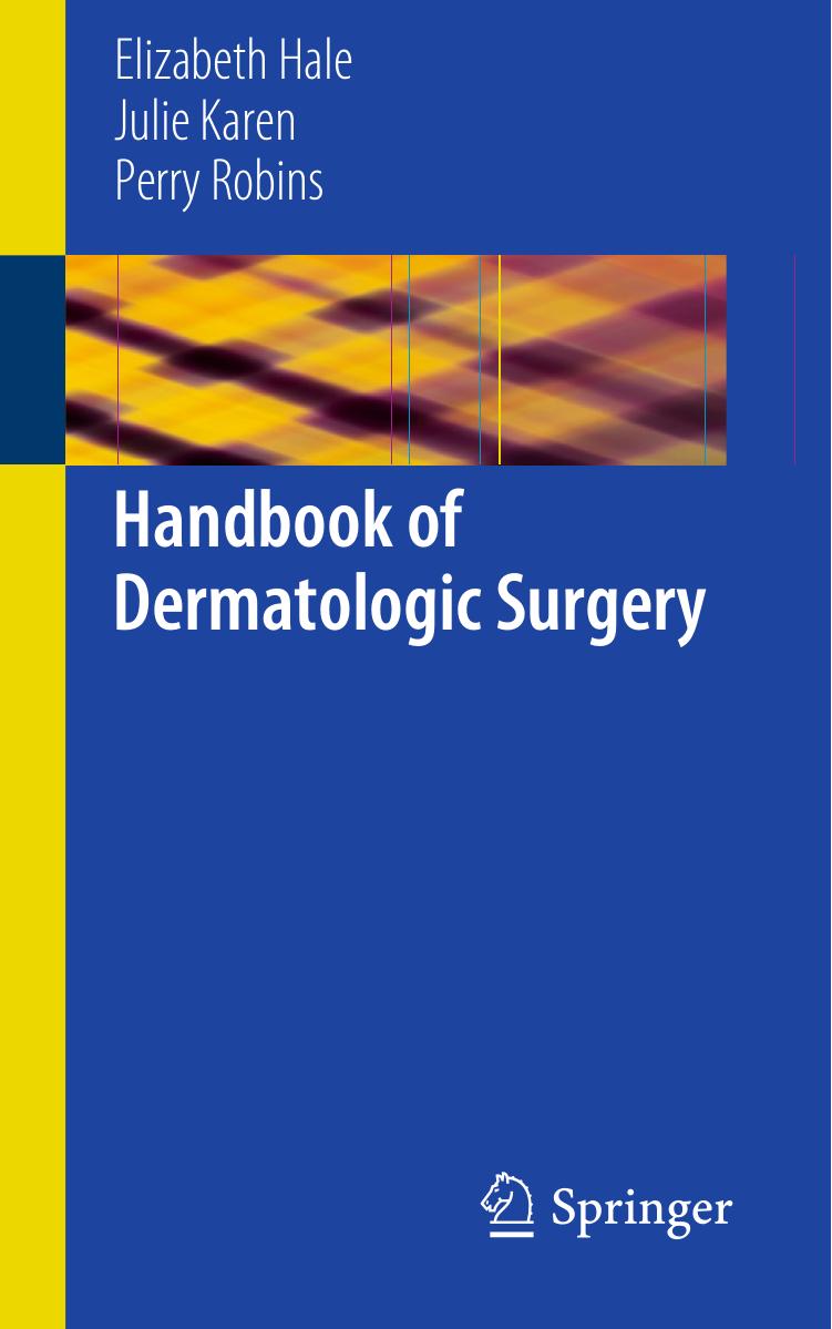 Handbook of Dermatologic Surgery by Elizabeth Hale Julie Karen Perry Robins (auth.)