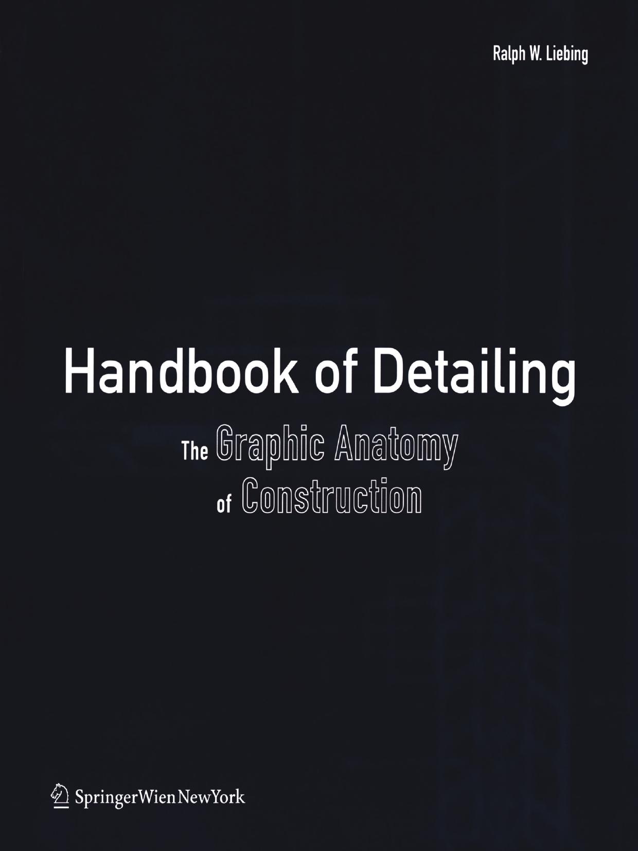 Handbook of Detailing: The Graphic Anatomy of Construction by Unknow
