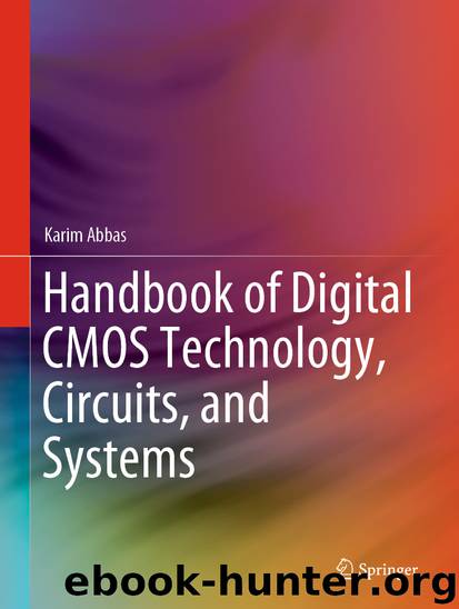 Handbook of Digital CMOS Technology, Circuits, and Systems by Karim Abbas