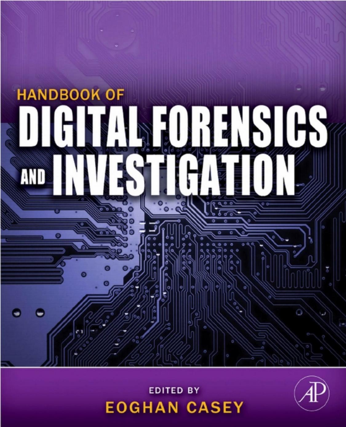 Handbook of Digital Forensics and Investigation by Eoghan Casey