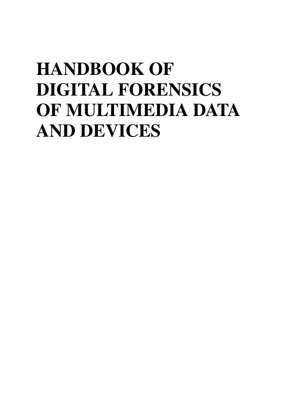 Handbook of Digital Forensics of Multimedia Data and Devices by Anthony T.S. Ho Shujun Li