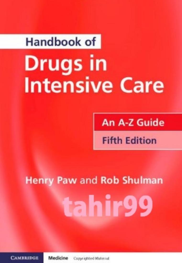 Handbook of Drugs in Intensive Care: An A-Z Guide by Henry Paw Rob Shulman