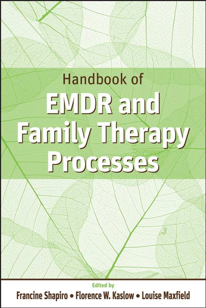 Handbook of EMDR and family therapy processes by Francine Shapiro Florence W. Kaslow Louise Maxfield