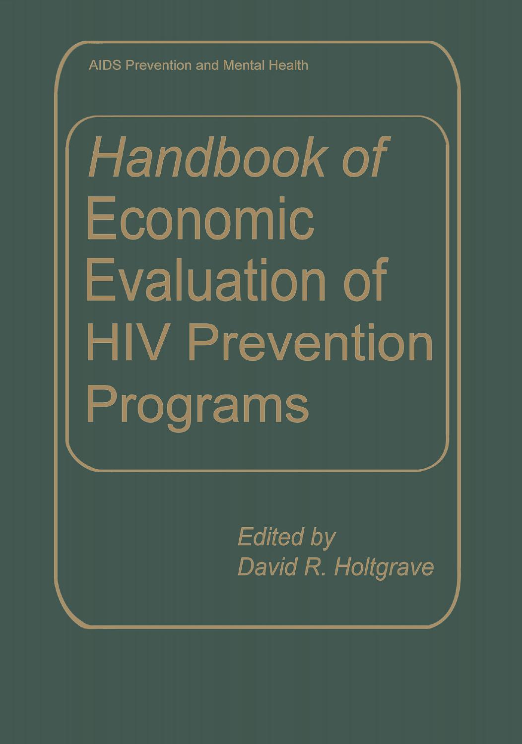 Handbook of Economic Evaluation of HIV Prevention Programs by Kathryn A. Phillips Anne Haddix (auth.) David R. Holtgrave Ph.D. (eds.)