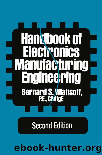 Handbook of Electronics Manufacturing Engineering by Bernard S. Matisoff