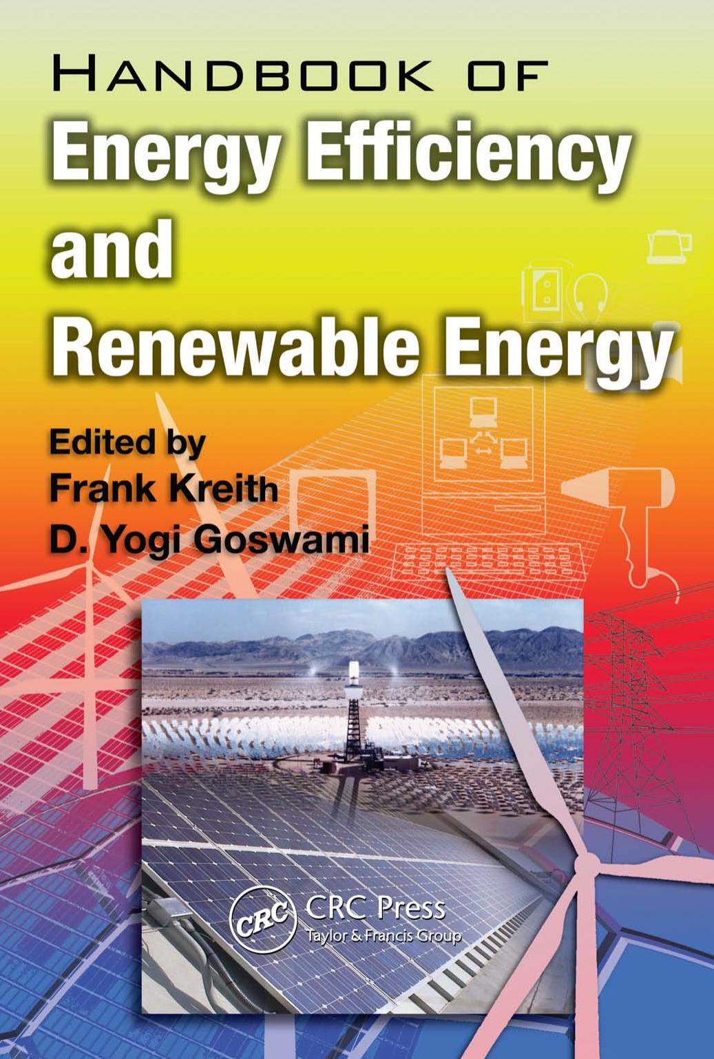 Handbook of Energy Efficiency and Renewable Energy (The CRC Press Series in Mechanical and Aerospace Engineering) by Frank Kreith D. Yogi Goswami