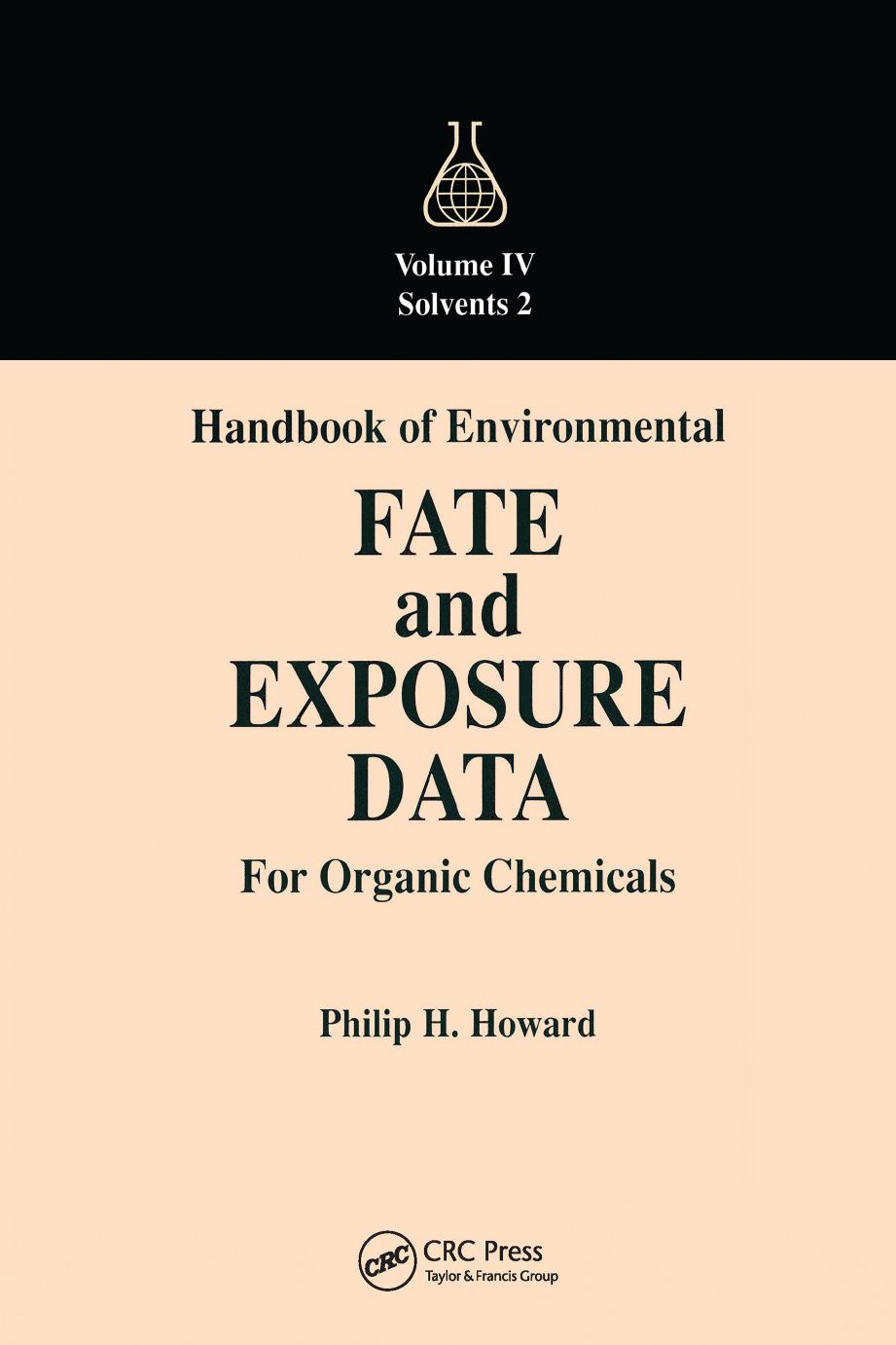 Handbook of Environmental Fate and Exposure Data for Organic Chemicals, Volume IV by Philip H. Howard