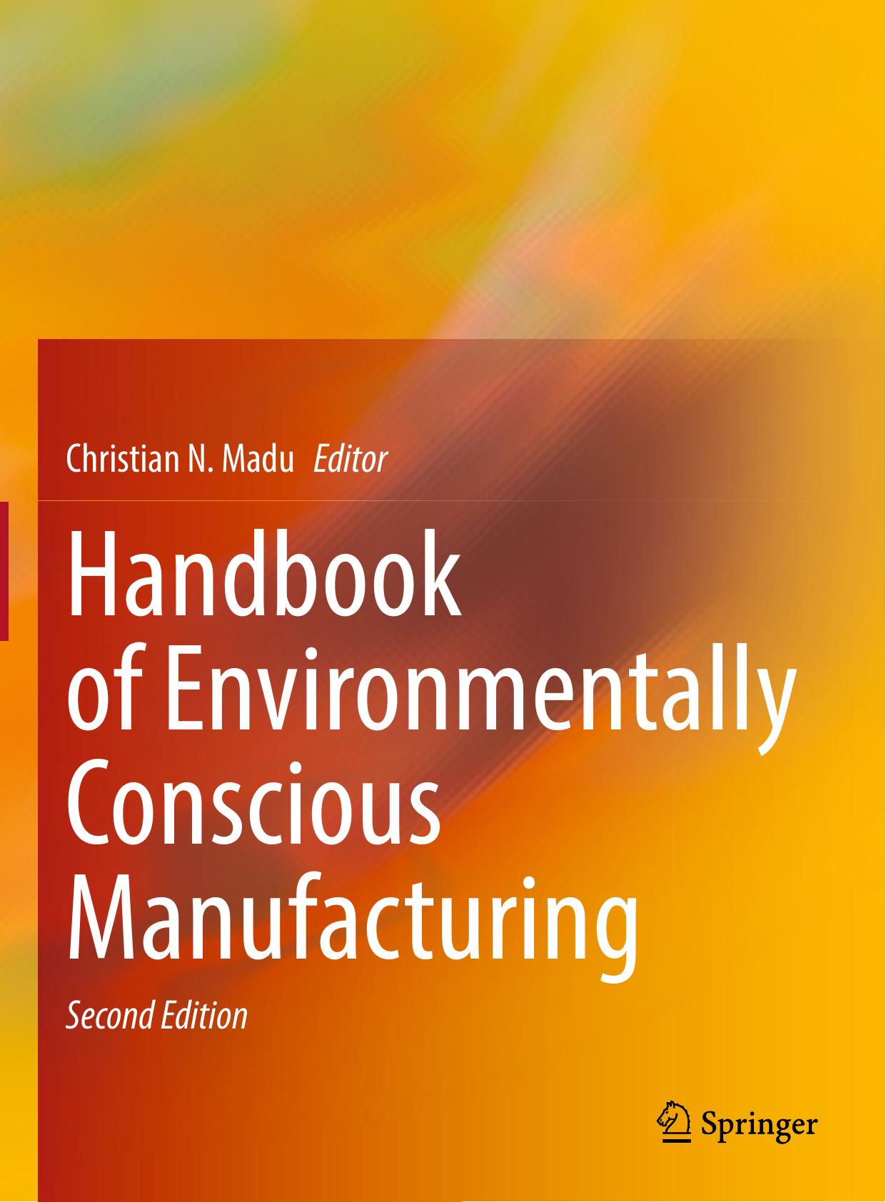 Handbook of Environmentally Conscious Manufacturing by Christian N. Madu (editor)