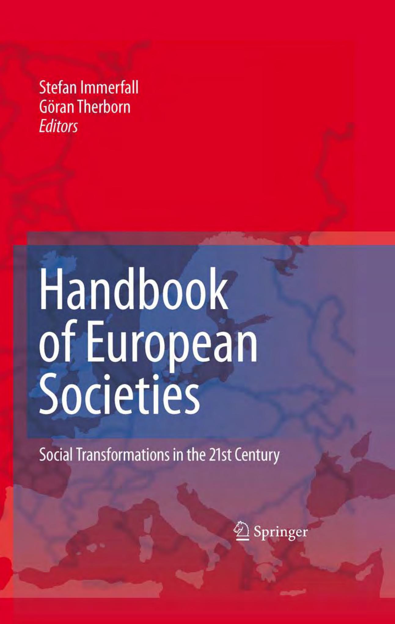 Handbook of European Societies: Social Transformations in the 21st Century by Stefan Immerfall Göran Therborn (auth.) Stefan Immerfall Göran Therborn (eds.)