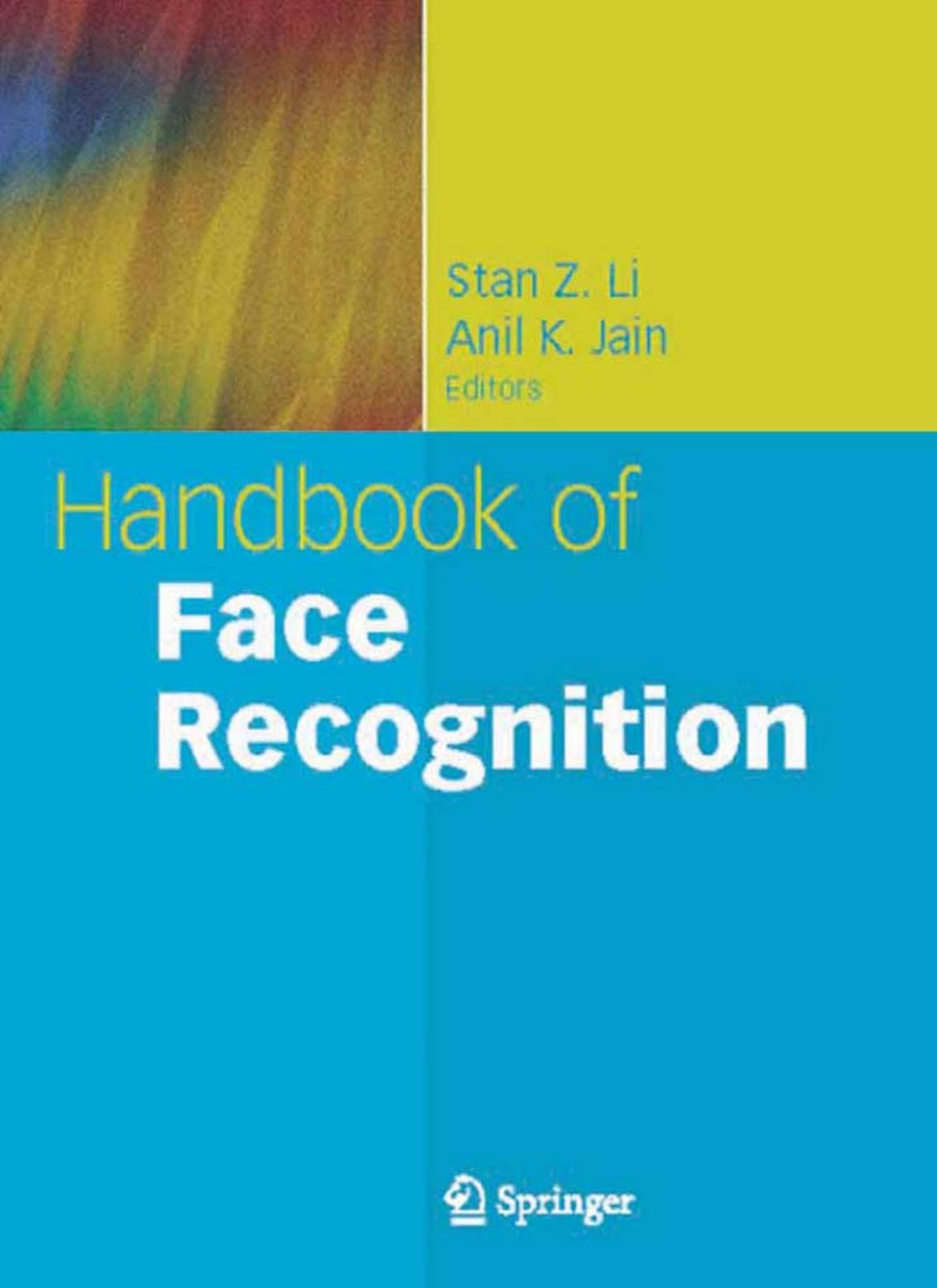Handbook of Face Recognition by Stan Z. Li (Editor) Anil K. Jain (Editor)