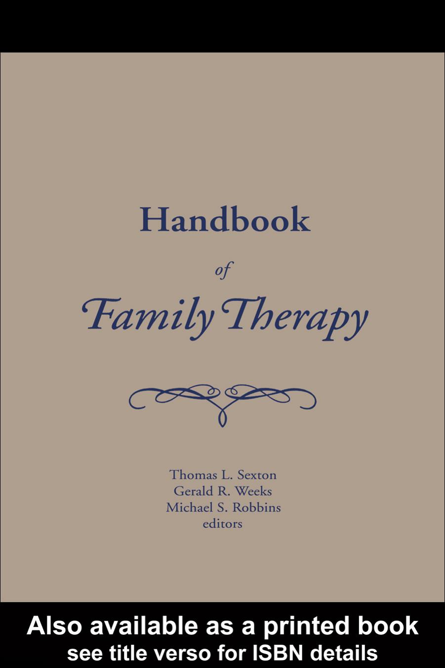 Handbook of Family Therapy: The Science and Practice of Working with Families and Couples by Thomas Sexton