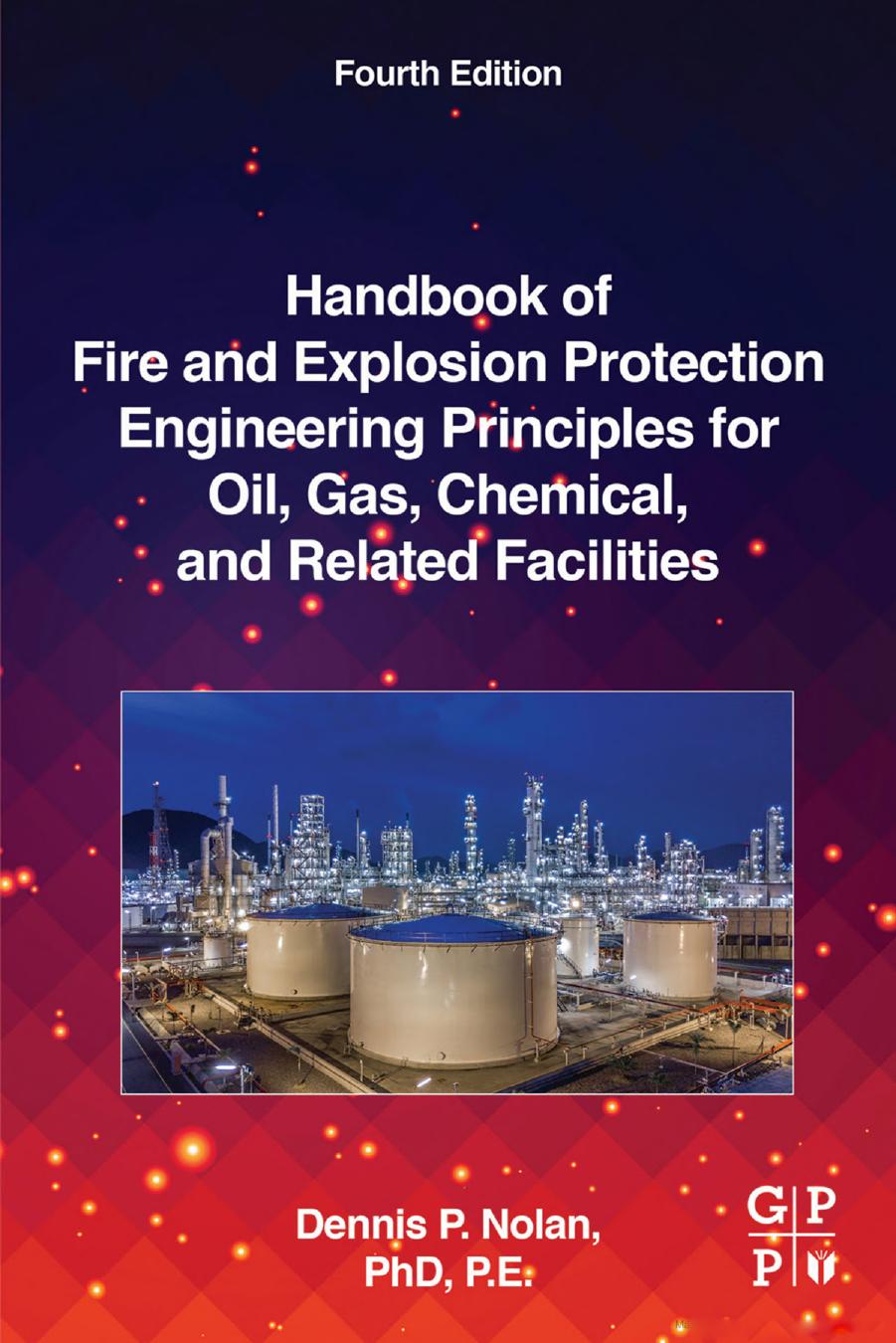Handbook of Fire and Explosion Protection Engineering Principles for the Oil, Gas, Chemical, and Related Facilities by Nolan Dennis P