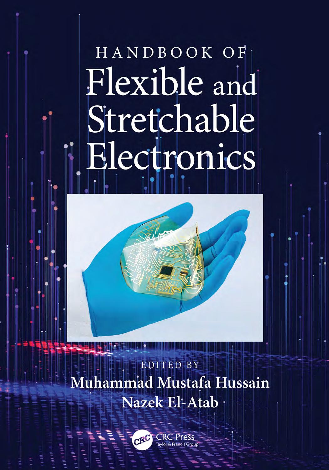 Handbook of Flexible and Stretchable Electronics by Muhammad Mustafa Hussain and Nazek El-Atab