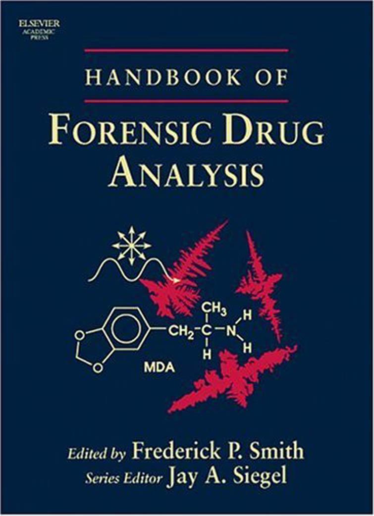 Handbook of Forensic Drug Analysis by Fred Smith Jay A. Siegel