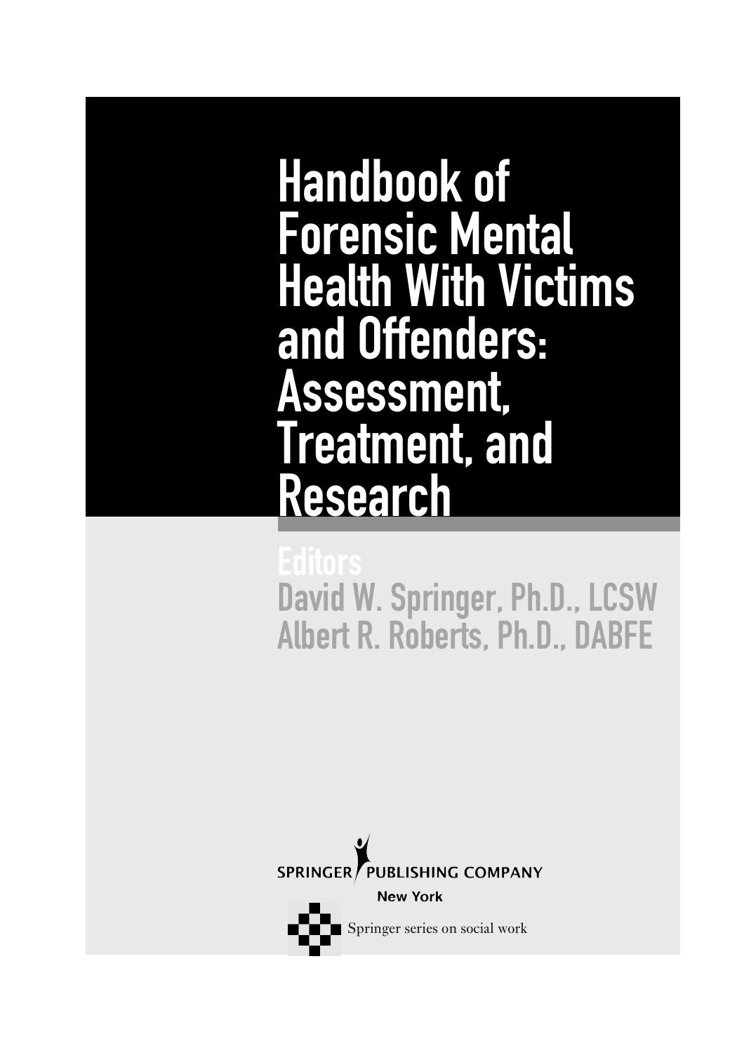 Handbook of Forensic Mental Health with Victims and Offenders: Assessment, Treatment, and Research (Springer Series on Social Work) by David W. Springer Albert R. Roberts