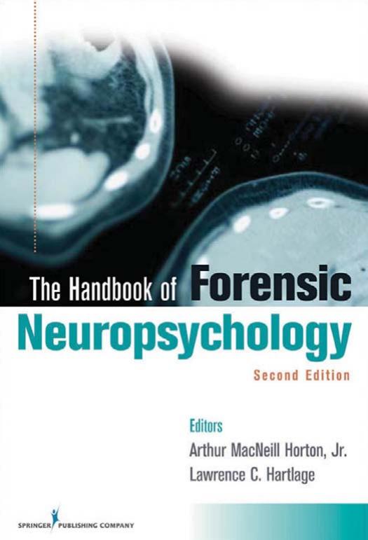 Handbook of Forensic Neuropsychology, Second Edition by Arthur MacNeill Horton Jr. EdD ABPP ABPN Lawrence C. Hartlage PhD ABPP ABPN