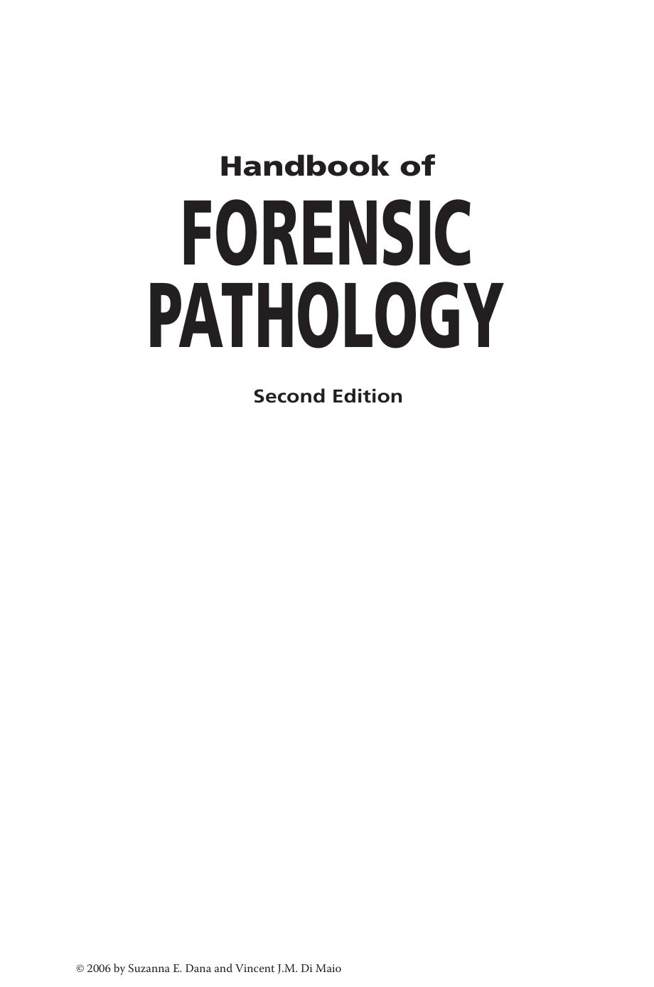 Handbook of Forensic Pathology, Second Edition by Vincent J.M. DiMaio Suzanna E. Dana
