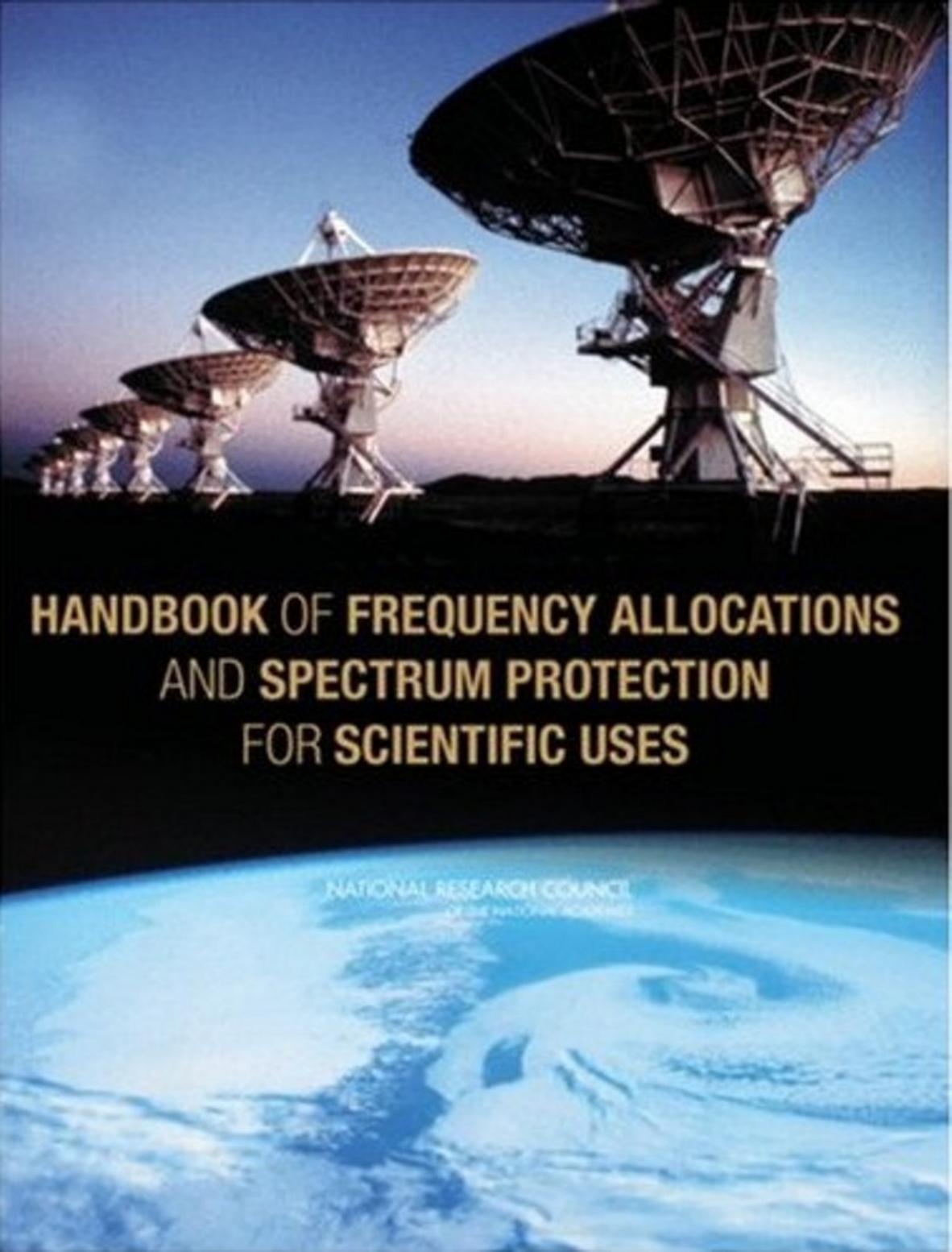 Handbook of Frequency Allocations and Spectrum Protection for Scientific Uses by unknow