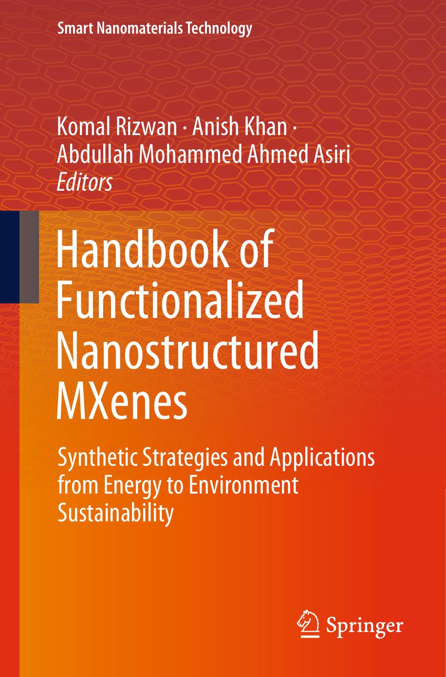 Handbook of Functionalized Nanostructured MXenes: Synthetic Strategies and Applications from Energy to Environment Sustainability by Rizwan K. Khan A. Asiri A.M.A. (ed.)