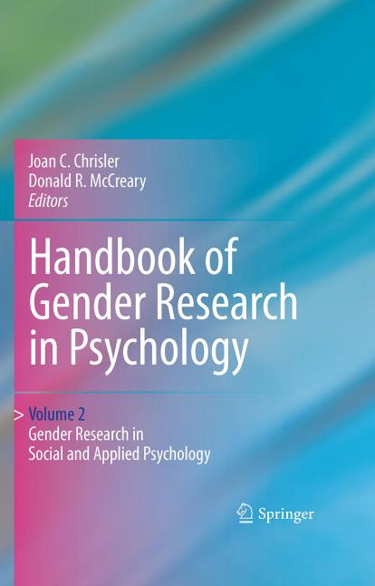 Handbook of Gender Research in Psychology: Volume 2: Gender Research in Social and Applied Psychology by Donald R. McCreary Joan C. Chrisler (auth.) Joan C. Chrisler Donald R. McCreary (eds.)