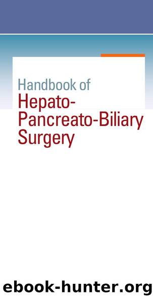 Handbook of Hepato-Pancreato-Biliary Surgery by Zyromski Nicholas J