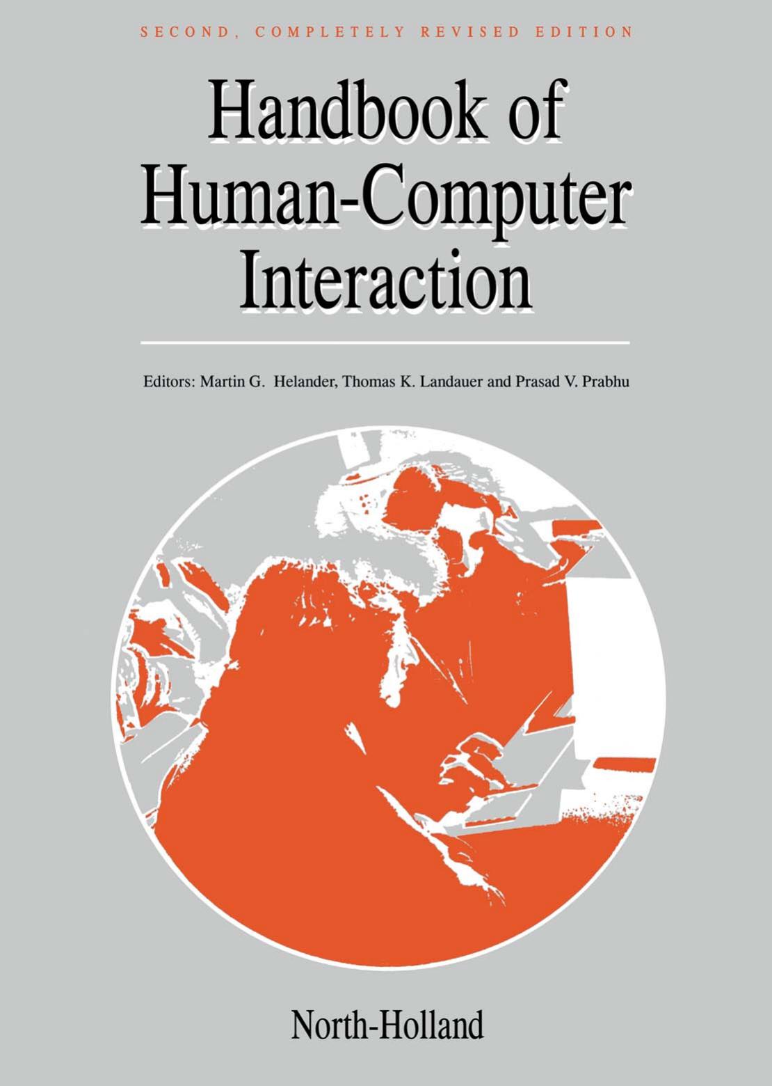 Handbook of Human-Computer Interaction, Second Edition by M.G. Helander T.K. Landauer P.V. Prabhu