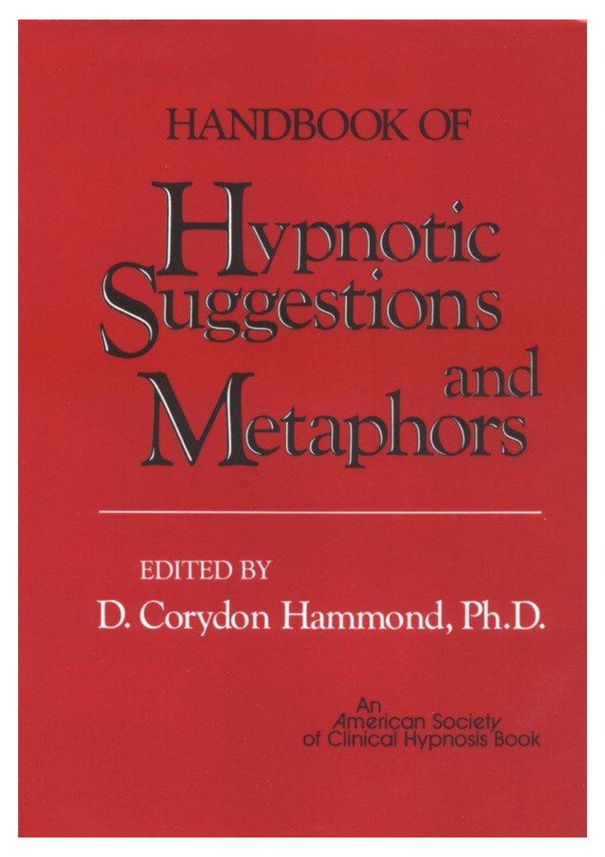 Handbook of Hypnotic Suggestions and Metaphors (D. Corydon Hammond) by Unknown