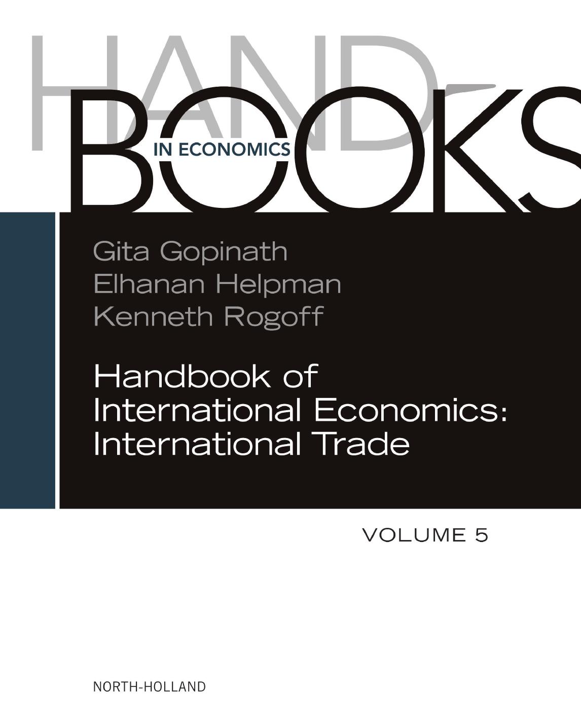 Handbook of International Economics: International Trade, Volume 5 by Gita Gopinath & Elhanan Helpman & Kenneth Rogoff