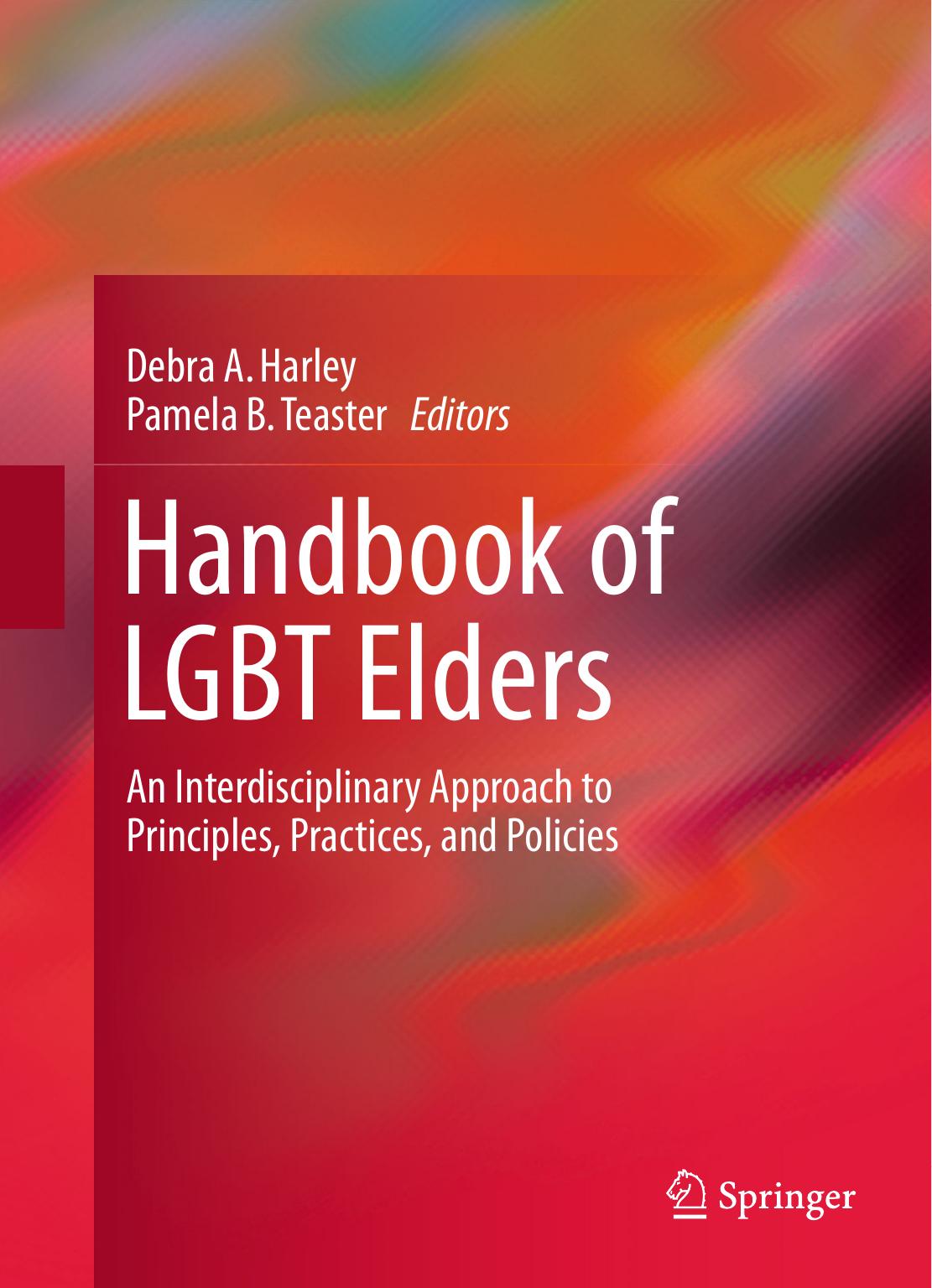 Handbook of LGBT Elders by Debra A. Harley & Pamela B. Teaster