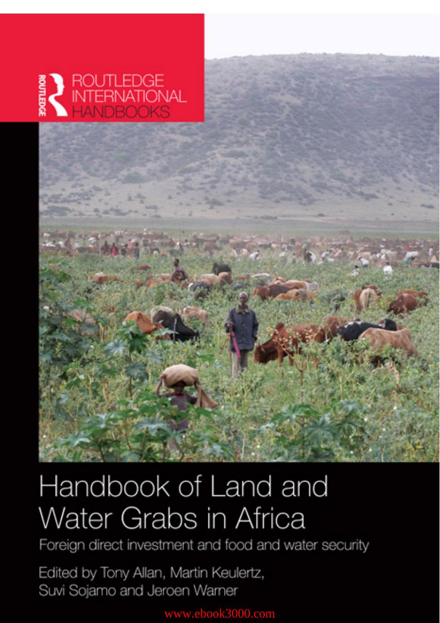 Handbook of Land and Water Grabs in Africa: Foreign direct investment and food and water security by Unknow