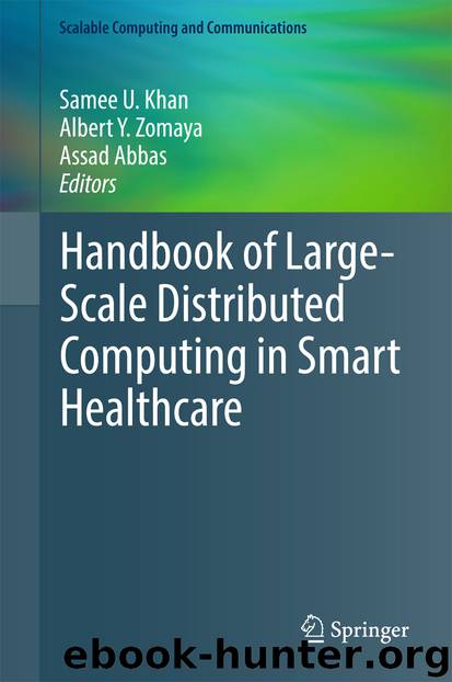 Handbook of Large-Scale Distributed Computing in Smart Healthcare by Samee U. Khan Albert Y. Zomaya & Assad Abbas