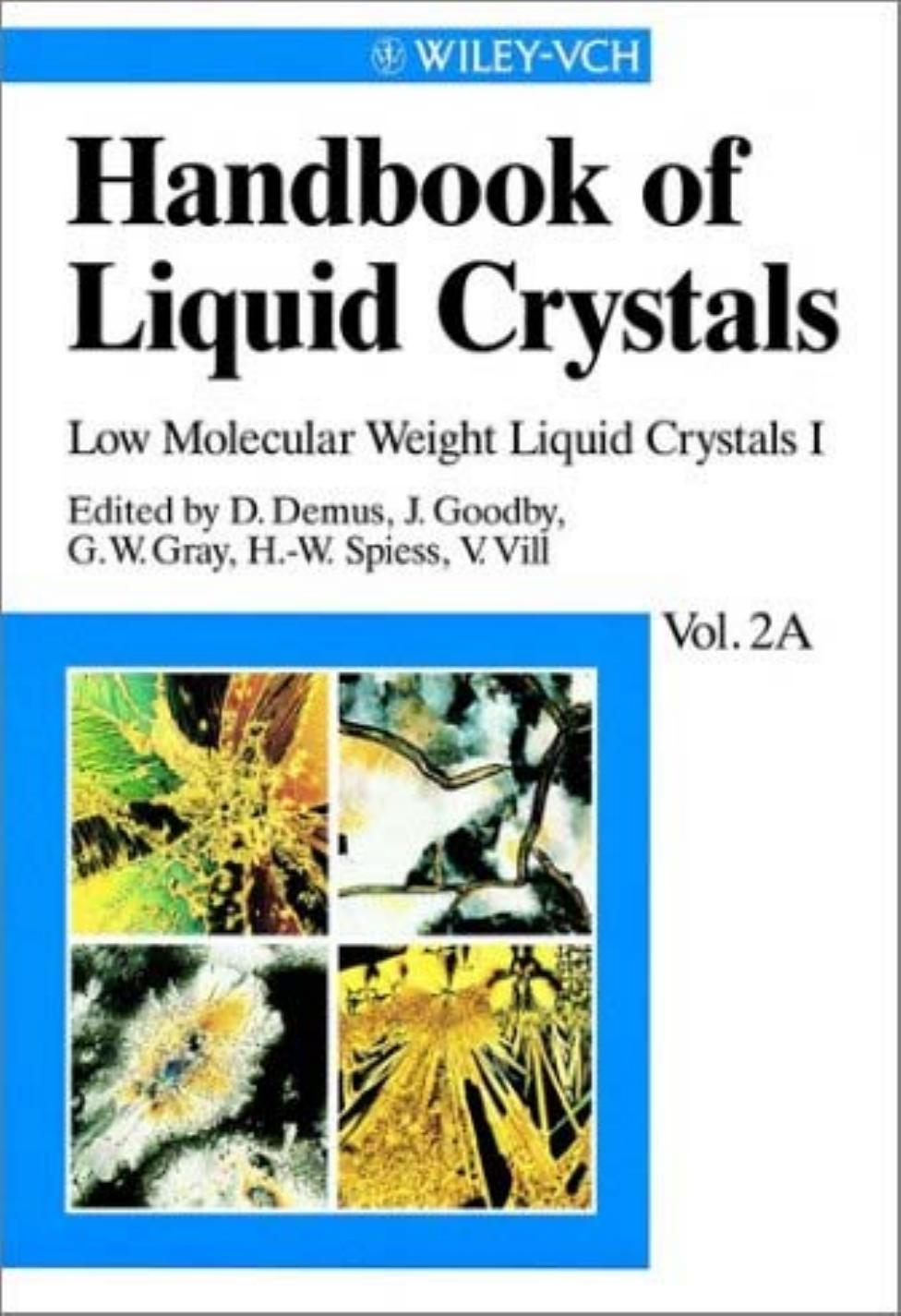 Handbook of Liquid Crystals, Volume 2A by Editors: D.Demus J.Goodby G.W.Gray H.-W.Spiess and V.Vill