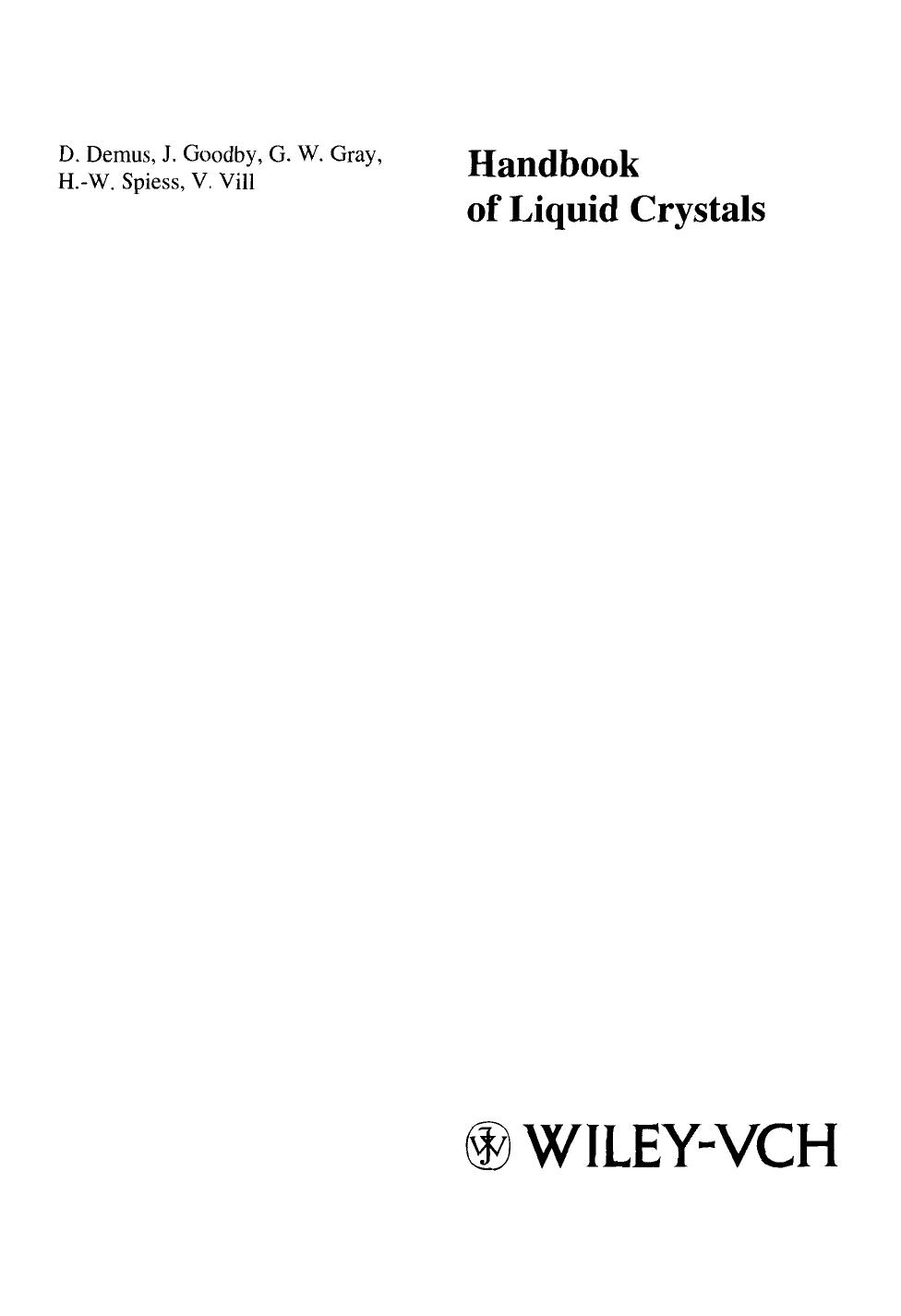 Handbook of Liquid Crystals: Fundamentals, Volume 1 (Repost) by Prof. D. Demus Prof. J. Goodby Prof. G. W. Gray Prof. H.?W. Spiess Dr. V. Vill(auth.)