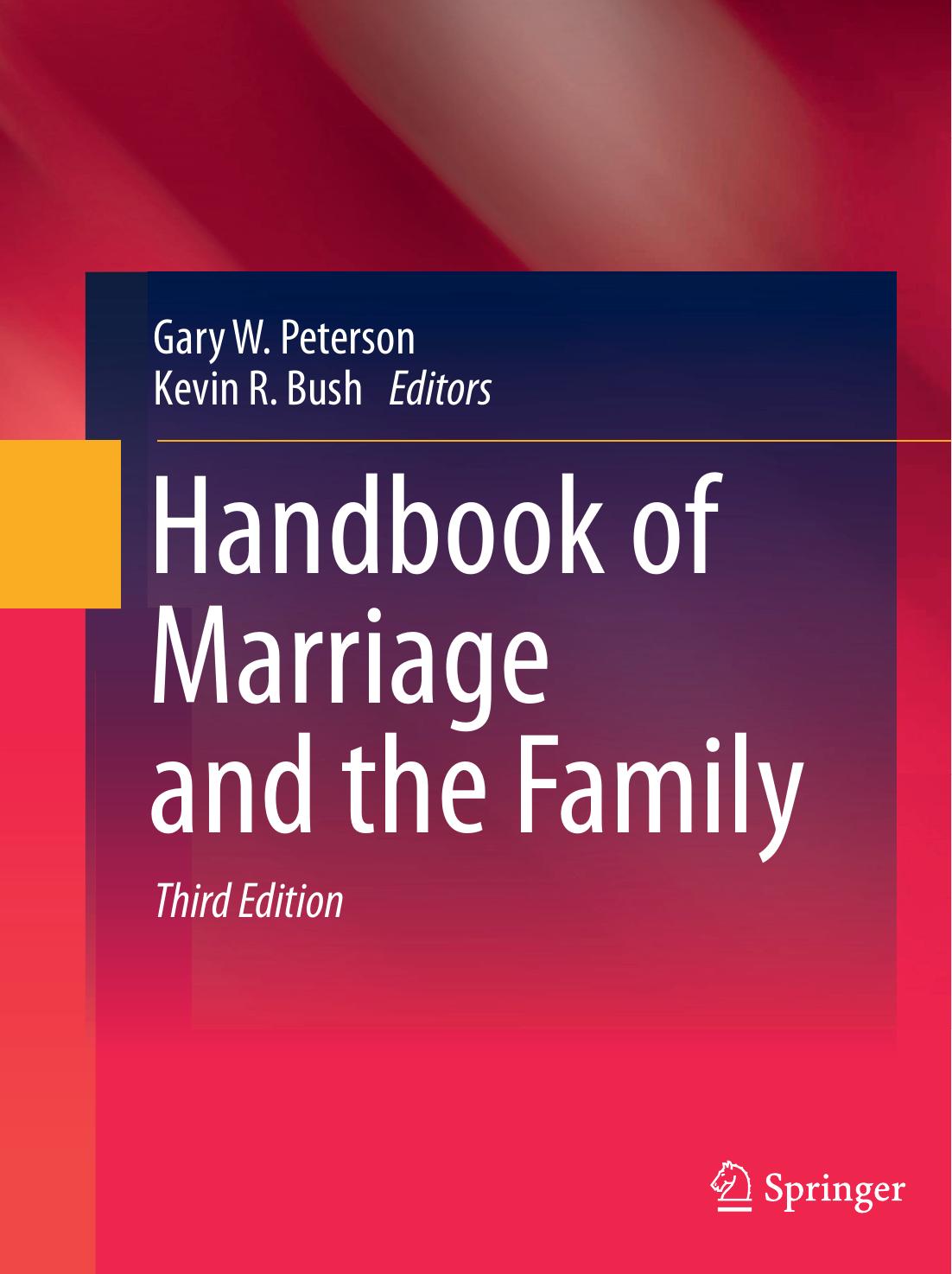 Handbook of Marriage and the Family by Gary W. Peterson PhD Kevin R. Bush PhD (auth.) Gary W. Peterson Kevin R. Bush (eds.)