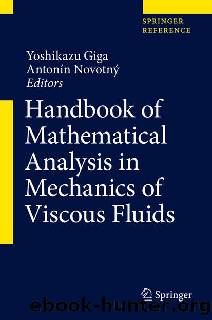 Handbook of Mathematical Analysis in Mechanics of Viscous Fluids by Yoshikazu Giga & Antonín Novotný