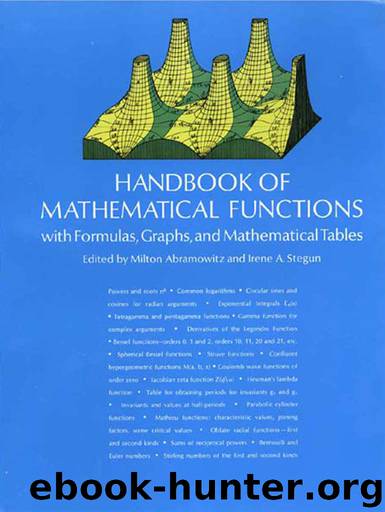 Handbook of Mathematical Functions: with Formulas, Graphs, and Mathematical Tables (Dover Books on Mathematics) by Milton Abramowitz and Irene A. Stegun