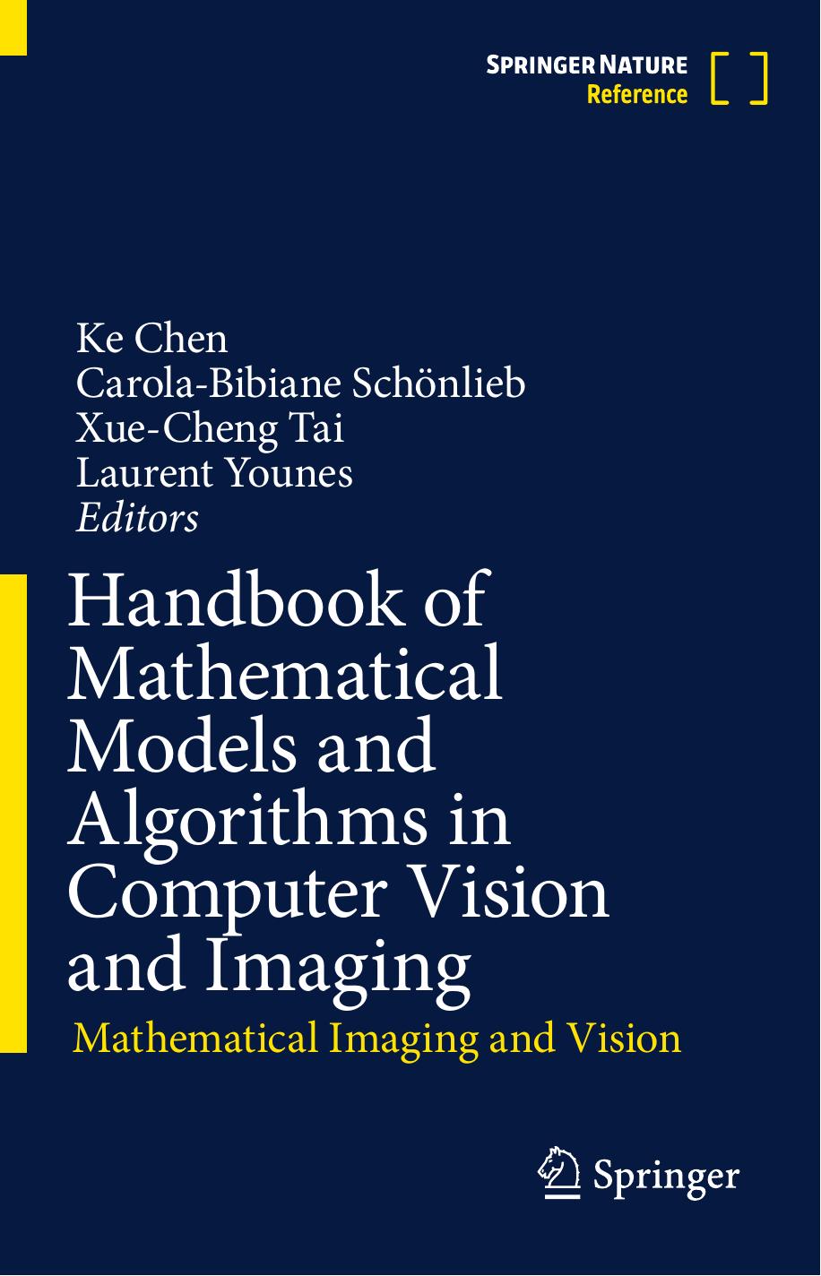 Handbook of Mathematical Models and Algorithms in Computer Vision and Imaging: Mathematical Imaging and Vision by Ke Chen Carola-Bibiane Schönlieb Xue-Cheng Tai Laurent Younes