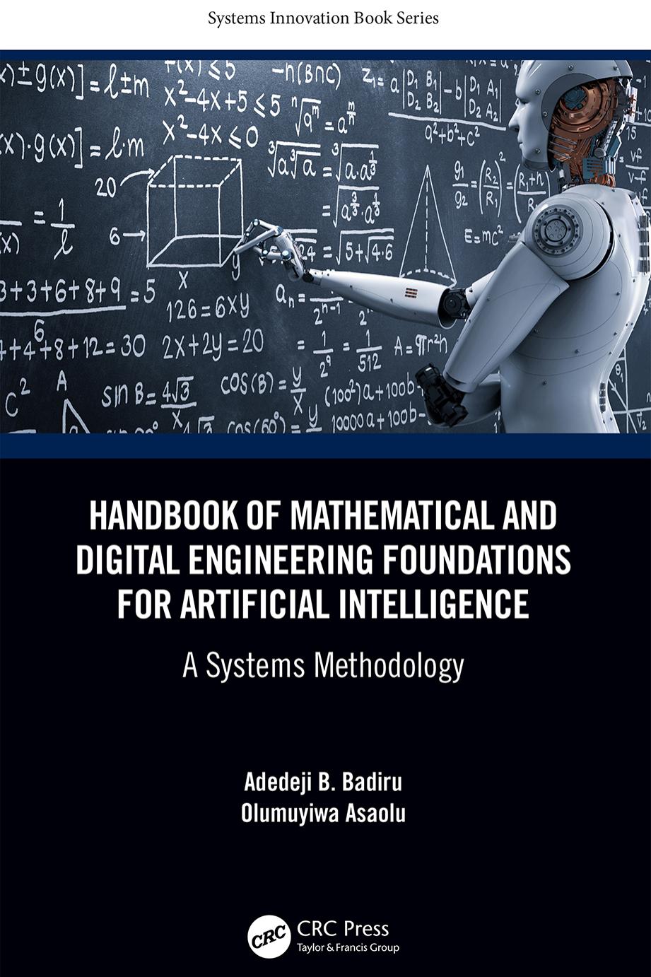Handbook of Mathematical and Digital Engineering Foundations for Artificial Intelligence: A Systems Methodology (Systems Innovation Book Series) by Adedeji B. Badiru Olumuyiwa Asaolu