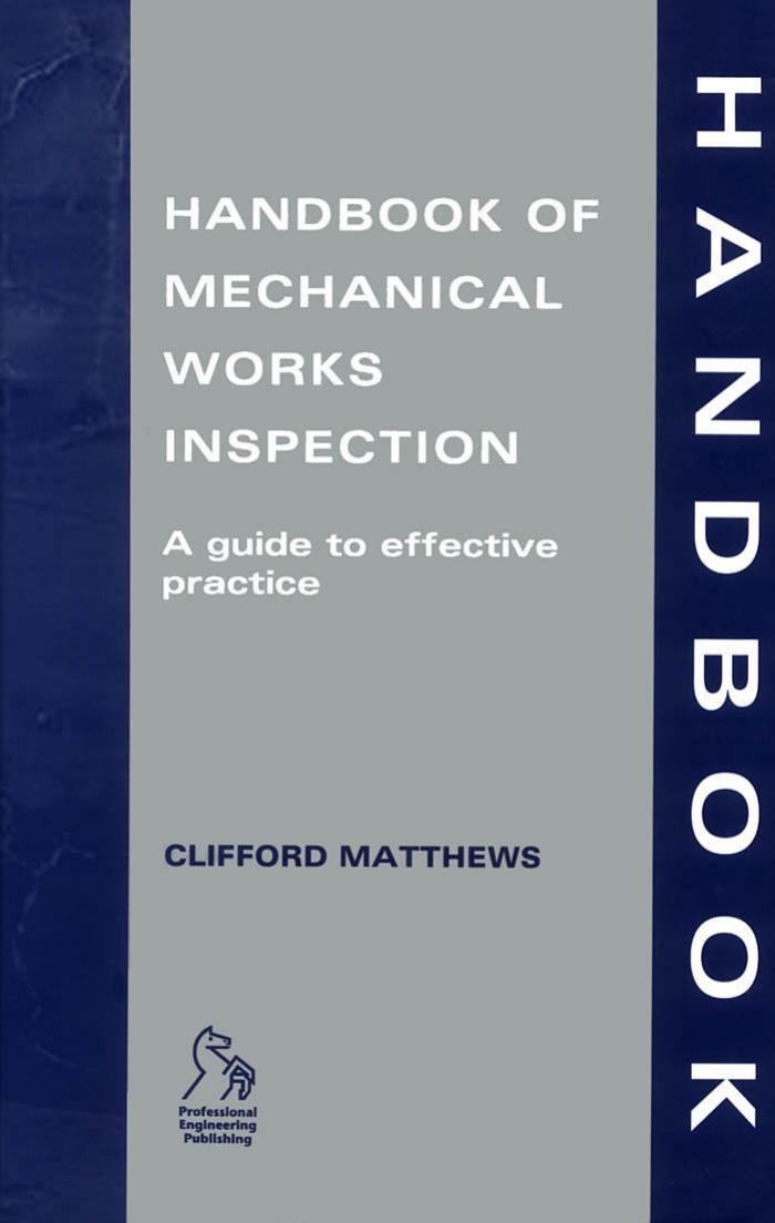 Handbook of Mechanical Works Inspection: a Guide to Effective Practice by Clifford Matthews