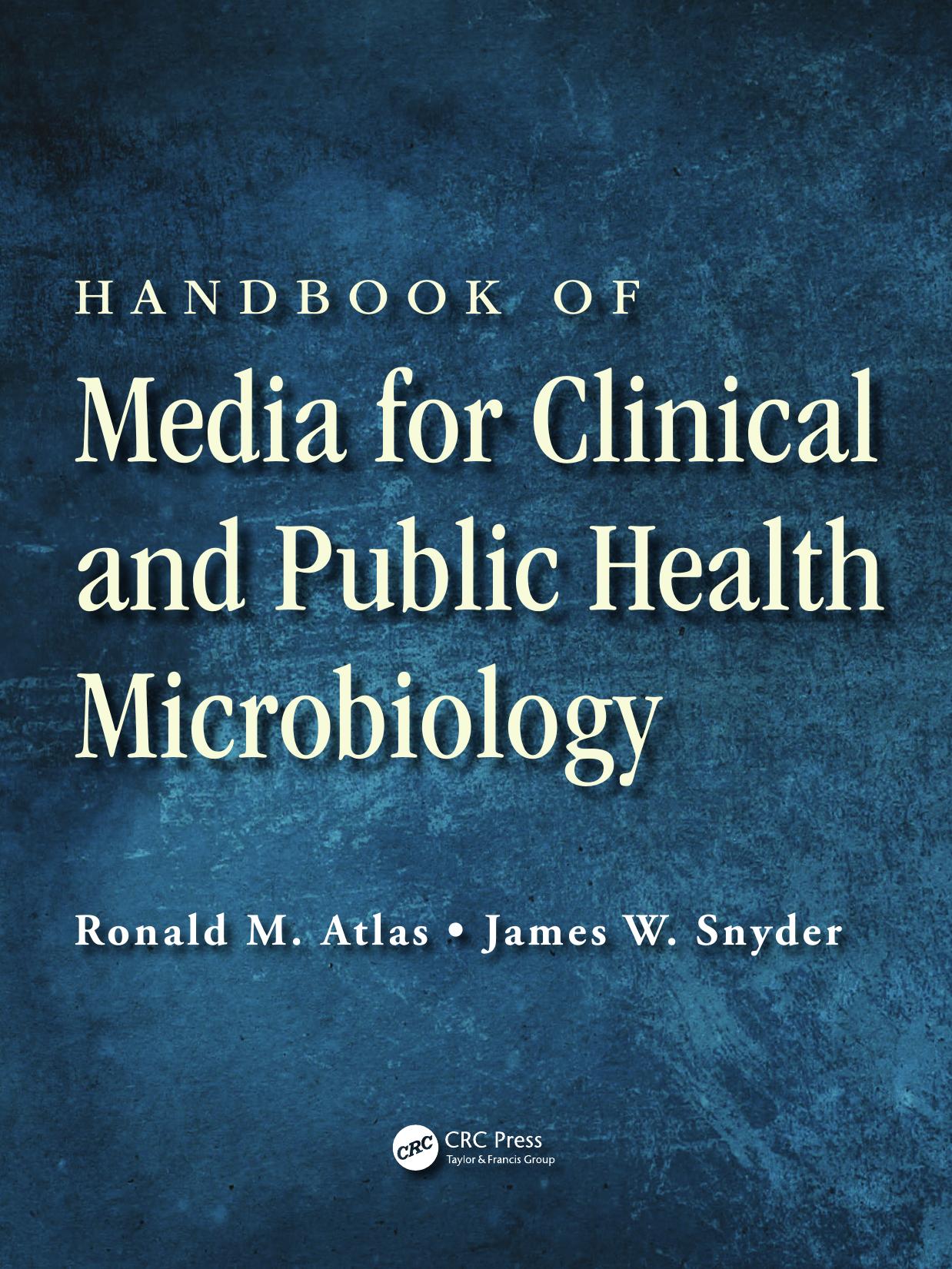 Handbook of Media for Clinical and Public Health Microbiology by Ronald M. Atlas James W. Snyder