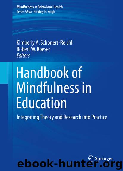 Handbook of Mindfulness in Education by Kimberly A. Schonert-Reichl & Robert W. Roeser