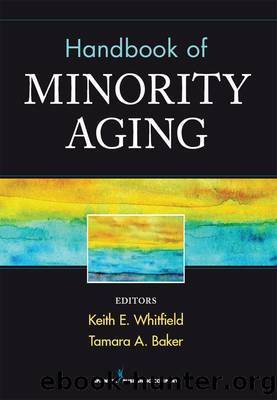 Handbook of Minority Aging by Whitfield Keith;Baker Tamara;