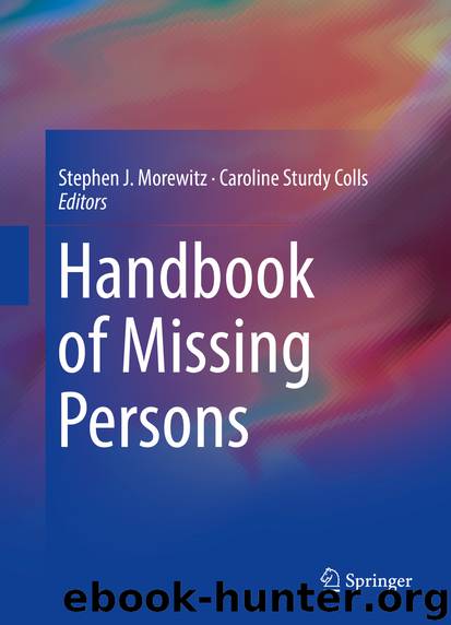 Handbook of Missing Persons by Stephen J. Morewitz & Caroline Sturdy Colls