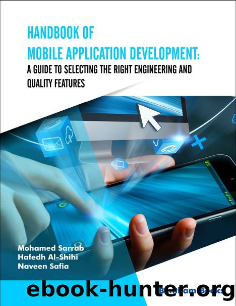 Handbook of Mobile Application Development: a Guide to Selecting the Right Engineering and Quality Features by Sarrab Mohamed;Al-Shihi Hafedh;Safia Naveen;