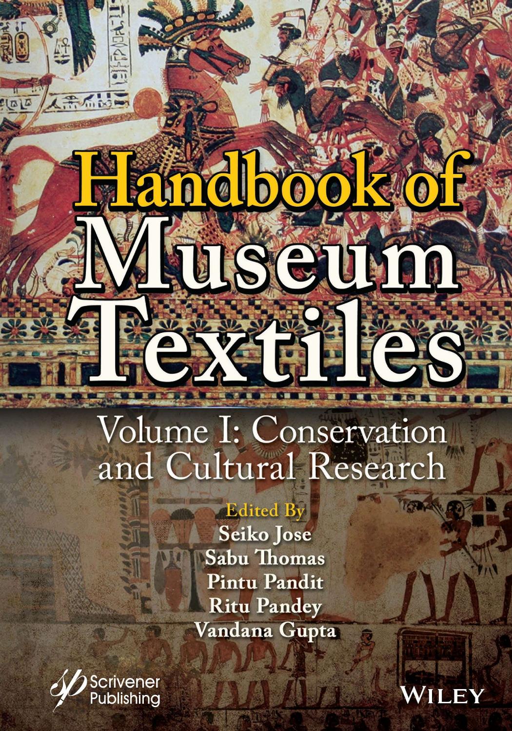 Handbook of Museum Textiles, Volume 1: Conservation and Cultural Research by Seiko Jose Sabu Thomas Pintu Pandit Ritu Pandey Vandana Gupta