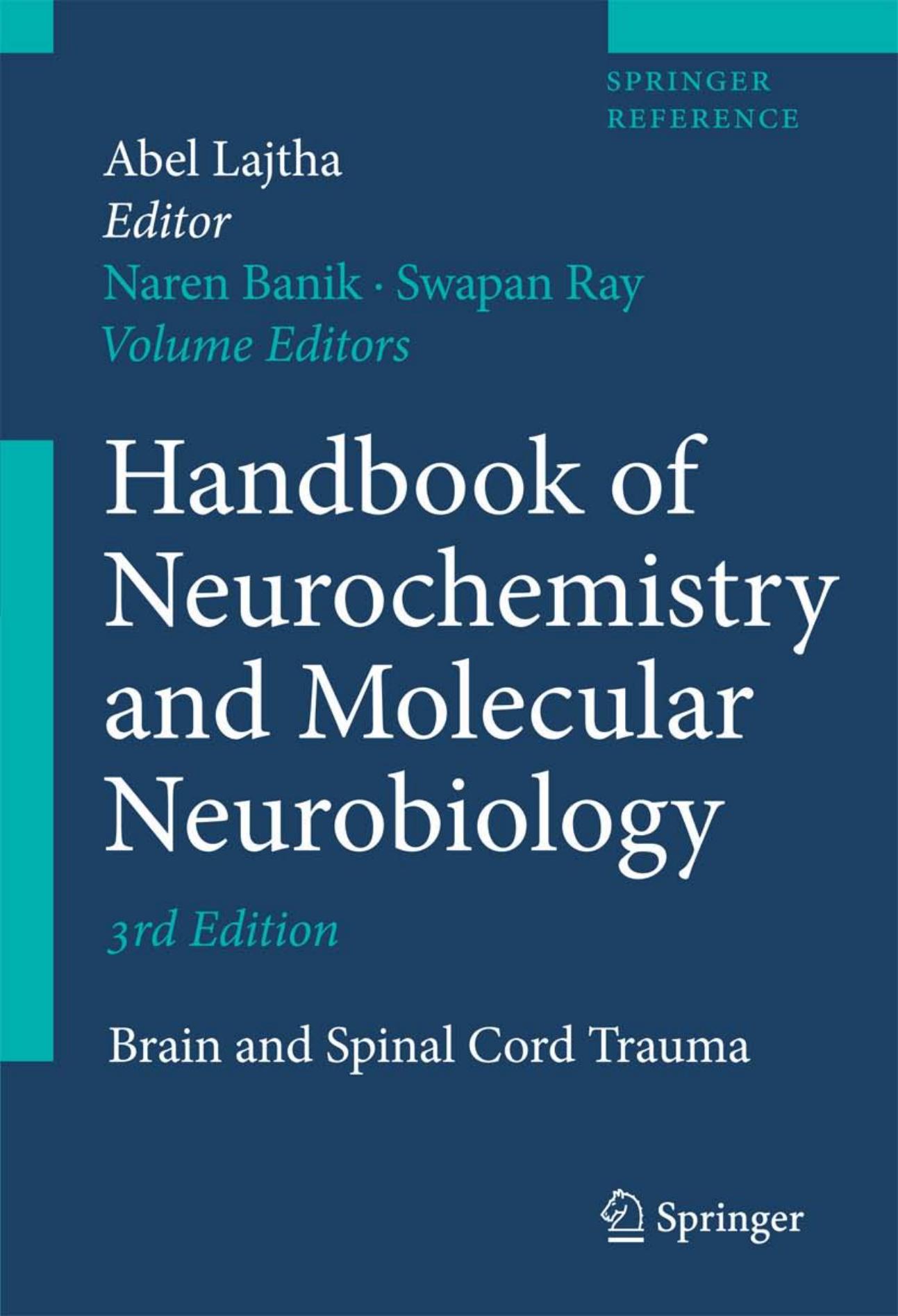 Handbook of Neurochemistry and Molecular Neurobiology: Brain and Spinal Cord Trauma (Springer Reference) by Naren L. Banik Swapan K. Ray Abel Lajtha