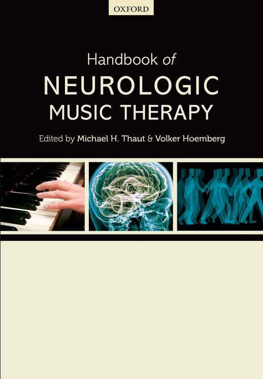 Handbook of Neurologic Music Therapy by Michael H. Thaut Volker Hoemberg Klaus von Wild