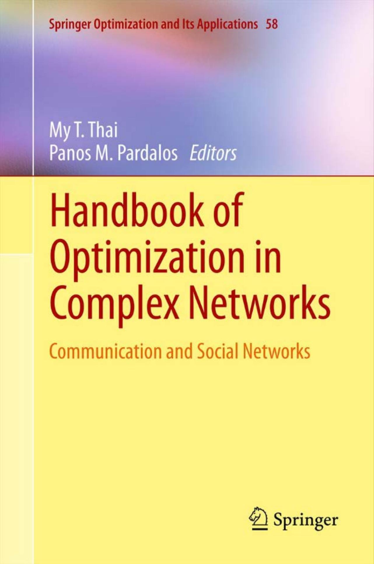 Handbook of Optimization in Complex Networks: Communication and Social Networks by Regino Criado Miguel Romance (auth.) My T. Thai Panos M. Pardalos (eds.)