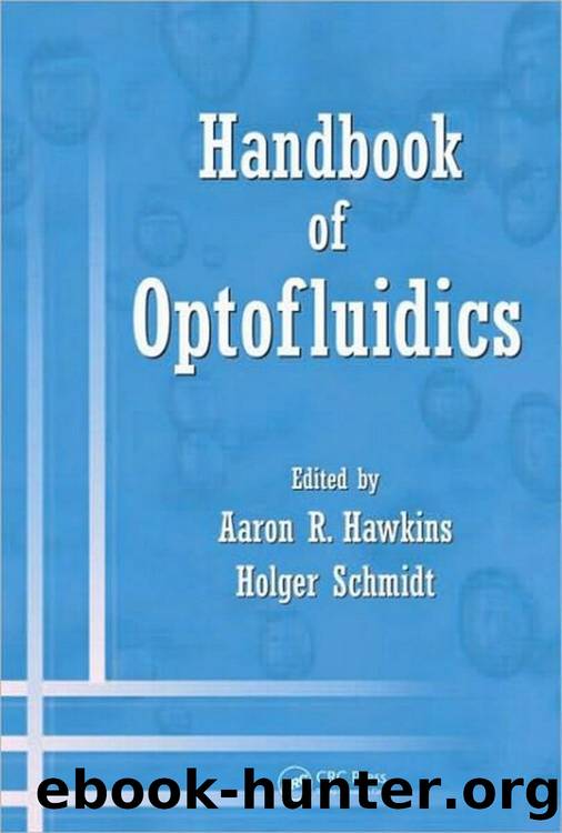 Handbook of Optofluidics by Aaron R. Hawkins and Holger Schmidt